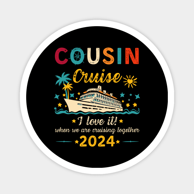 Funny Cousin Cruise 2024 Retro Family Matching Reunion Trip Magnet by AimArtStudio